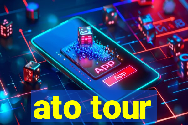 ato tour